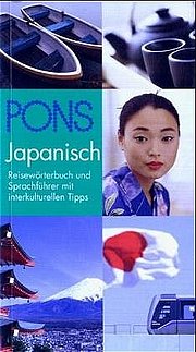 PONS Reisewörterbuch Japanisch: Reisewörterbuch und Sprachführer mit interkulturellen Tipps