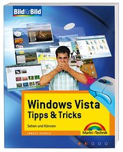 Windows Vista Tipps & Tricks Auf einen Blick, in Farbe, leicht und verständlich: Sehen und Können: Sehen und Können. Bild für Bild