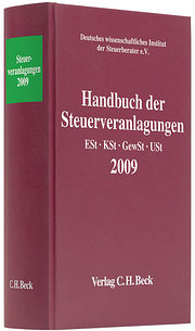 Handbuch der Steuerveranlagungen 2009: Einkommensteuer, Körperschaftsteuer, Gewerbesteuer, Umsatzsteuer. Rechtsstand: voraussichtlich 1.1.2010