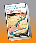 Wilderer: Roman | Ausgezeichnet mit dem Bayerischen Buchpreis 2022