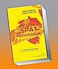 Zu spät für Pessimismus.