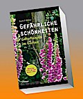 Gefährliche Schönheiten - Giftpflanzen im Garten