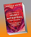 Kraftvolles Selbstmitgefühl für Frauen