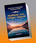 Meditieren zum richtigen Zeitpunkt