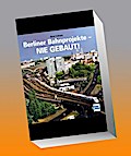 Berliner Bahnprojekte - Nie gebaut!