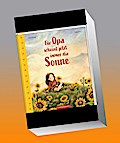 Für Opa scheint jetzt immer die Sonne