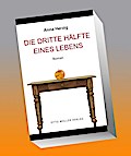 Die dritte Hälfte eines Lebens