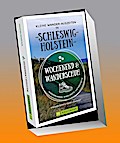 Wochenend und Wanderschuh - Kleine Wander-Auszeiten in Schleswig-Holstein