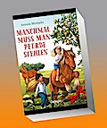 Manchmal muss man Pferde stehlen