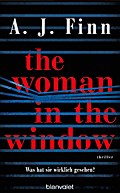 The Woman in the Window - Was hat sie wirklich gesehen?: Thriller - Der New-York-Times-Bestseller