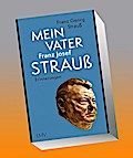 Mein Vater Franz Josef Strauß