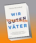 Wir schlechten guten Väter