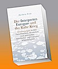 Die »Interpreten Europas« und der Kalte Krieg