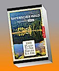 Reiseführer Bayerischer Wald. Regioführer inklusive Ebook. Ausflugsziele, Sehenswürdigkeiten, Restaurants & Hotels uvm.