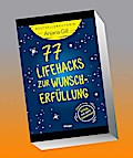 77 Lifehacks zur Wunscherfüllung