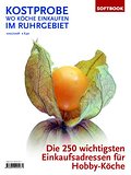 Kostprobe - Wo Köche einkaufen im Ruhrgebiet: Die 250 wichtigsten Einkaufsadressen der Profi-Köche