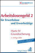 Arbeitslosengeld II für Erwerbslose und Erwerbstätige: Hartz IV - Grundsicherung. Rechtsstand: 1. August 2008