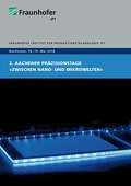 2. Aachener Präzisionstage "Zwischen Nano- und Mikrowelten"