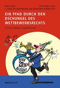 Ein Pfad durch den Dschungel des Wettbewerbsrecht: Für denh Praktiker in der Wirtschaft