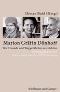 Marion Gräfin Dönhoff: Wie Freunde und Weggefährten sie erlebten
