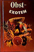 Obstexoten: Fremdländische Früchte auf den einheimischen Märkten