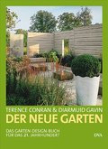 Der neue Garten: Das Garten-Design-Buch für das 21. Jahrhundert