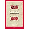 Contested Creations in the Book of Job: The-World-As-It-Ought- And-Ought-Not-To-Be (Biblical Interpretation)