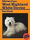 West Highland White Terrier. Praktische Ratschläge für Haltung, Pflege und Erziehung