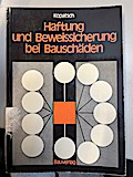 Haftung und Beweissicherung bei Bauschäden.