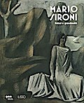 Mario Sironi. Sintesi e grandiosità. Catalogo della mostra (Milano, 23 luglio 2021-27 marzo 2022) (Appunti d’arte)